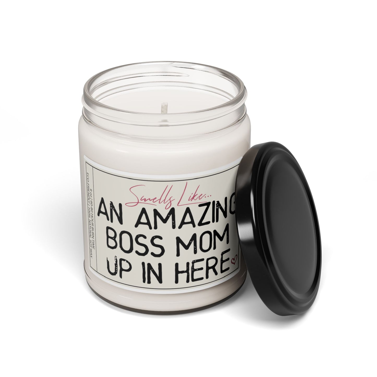 Smells Like an Amazing Boss Mom Up in Here | Empowering Candle Gift for Moms