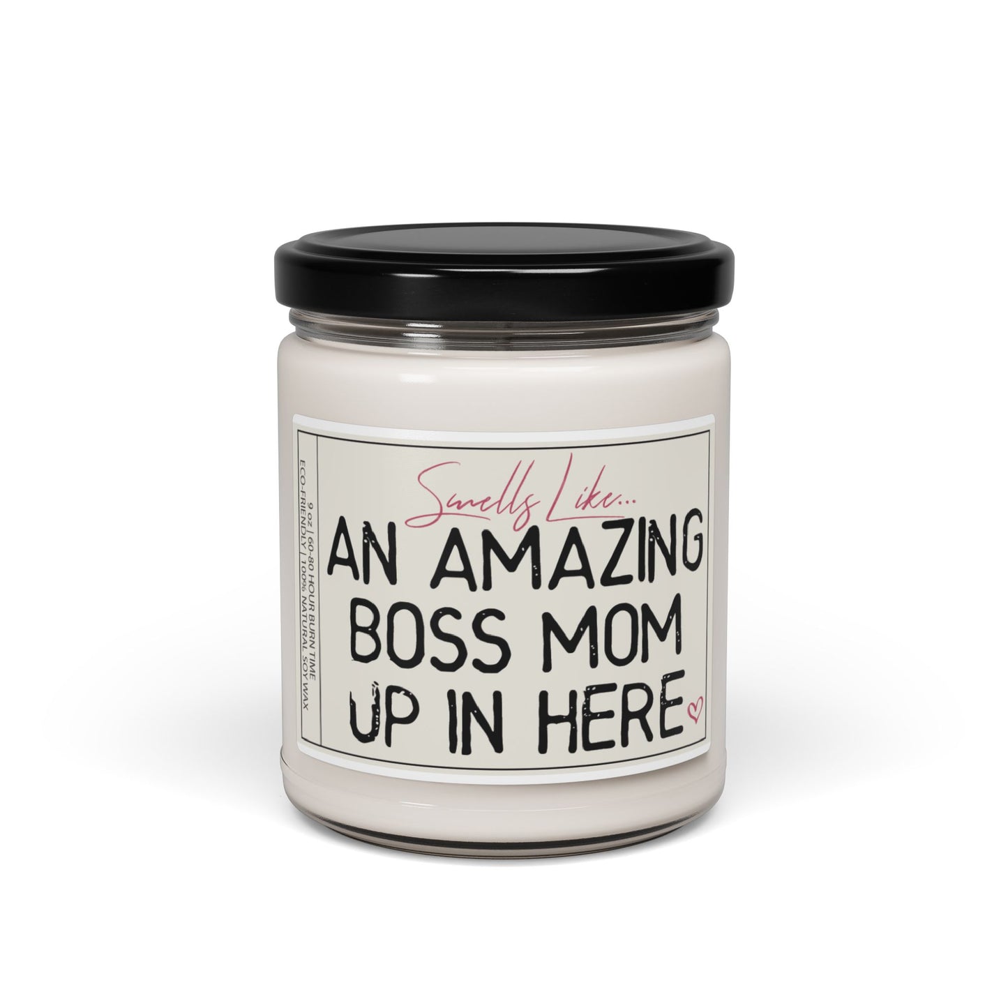 Smells Like an Amazing Boss Mom Up in Here | Empowering Candle Gift for Moms