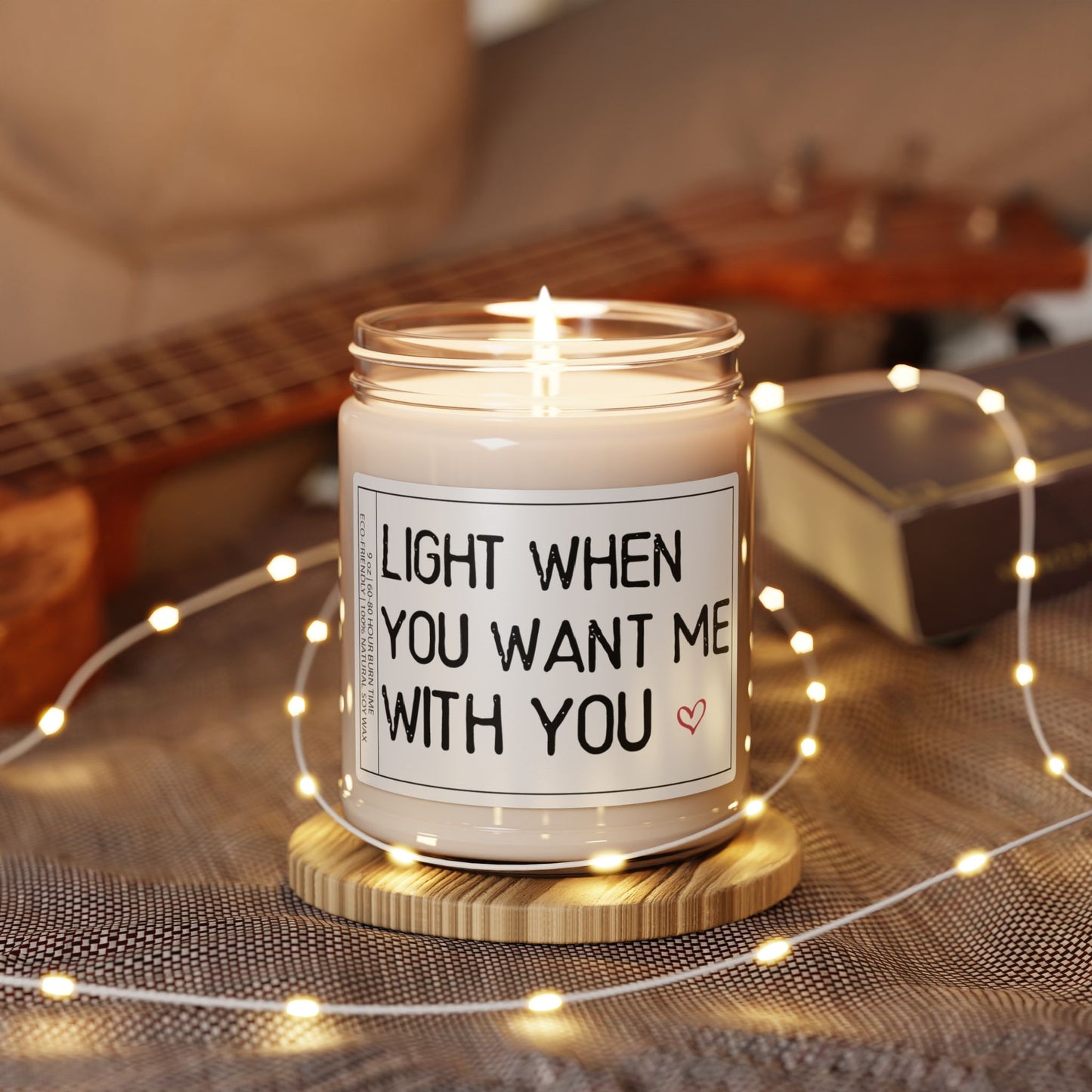 Light When You Want Me With You | Sentimental Candle Gift | Perfect for Friends & Loved Ones