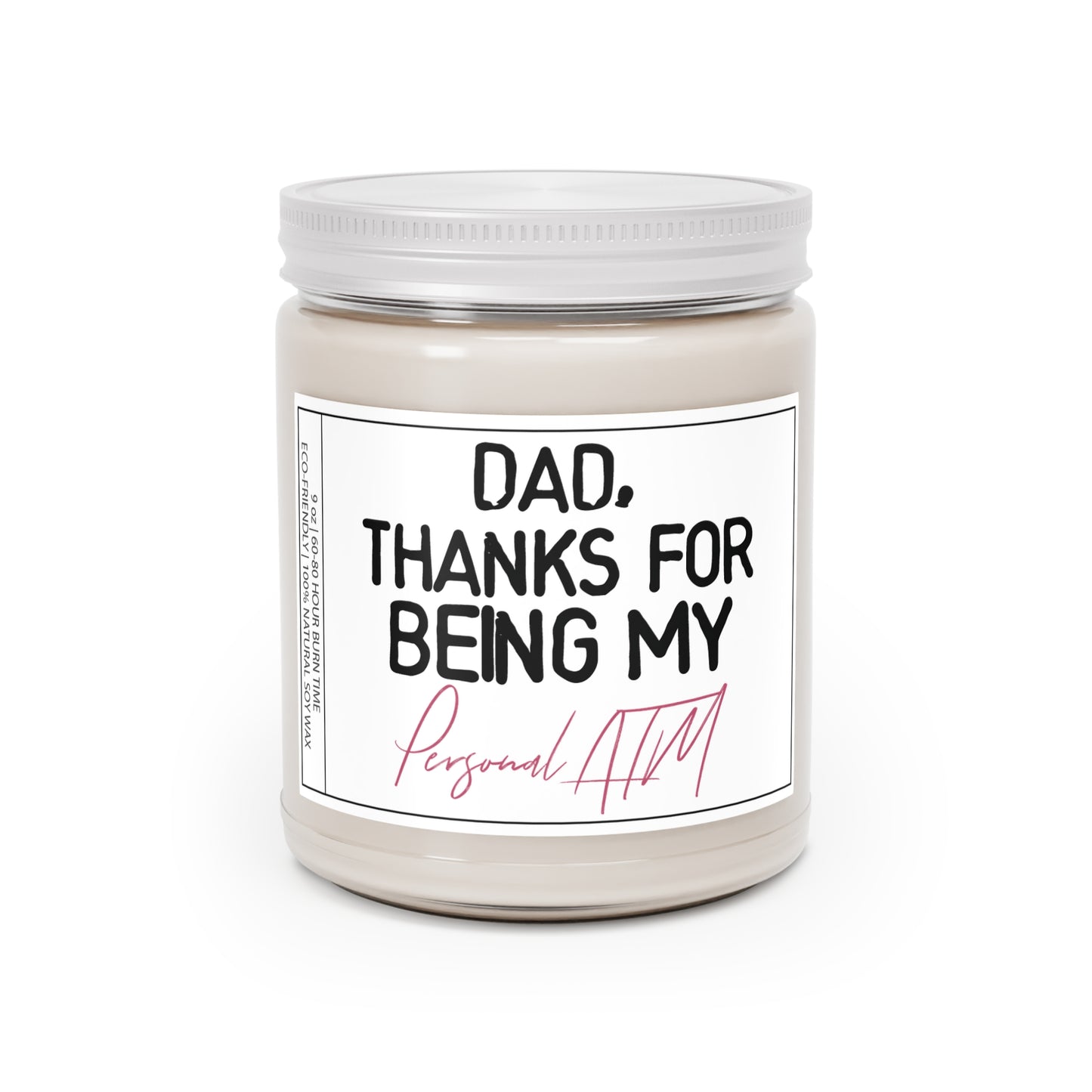 Dad Thanks for Being My Personal ATM | Funny Gift for Dads from Daughters | Father's Day Gift | Scented Candle