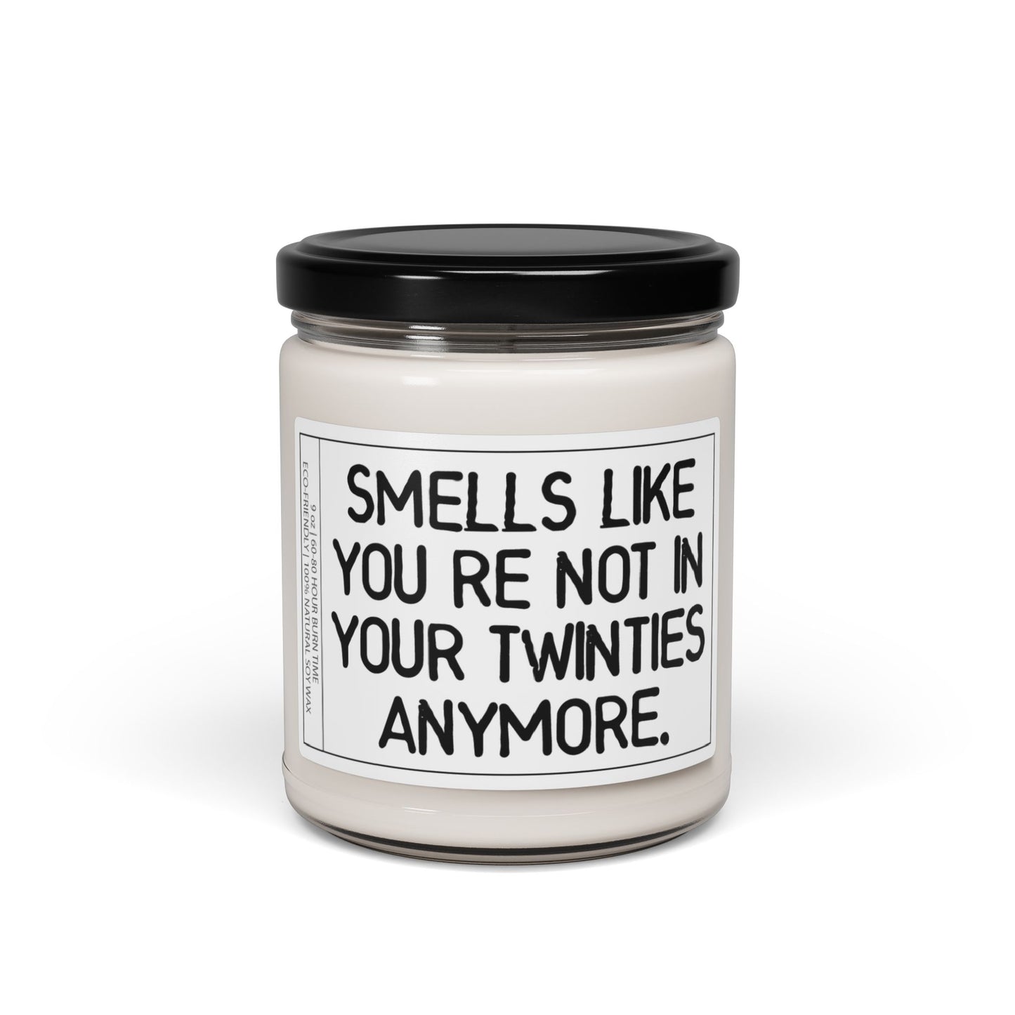 Smells Like You’re Not in Your Twenties Anymore | Birthday Celebratory Candle Gift for Saying Goodbye to Your Twenties