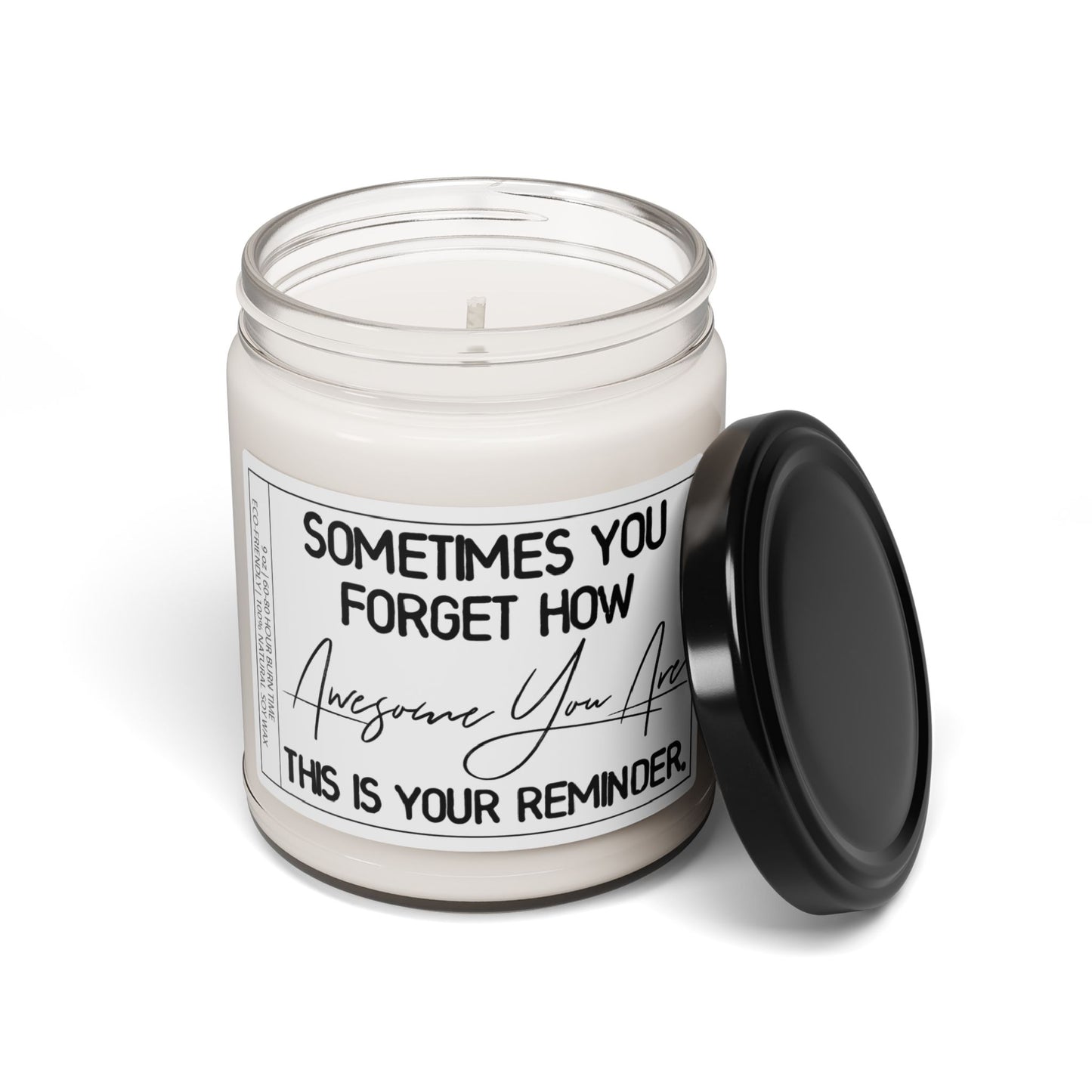 Sometimes You Forget How Awesome You Are | Funny Candle Gift for Loved Ones: Dad, Mom, Son, Daughter, co-worker, Family & Friends